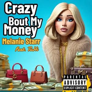 Crazy Bout My Money (Melanie Starr) (Explicit)