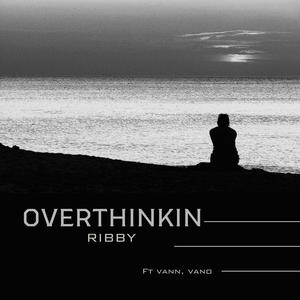 Overthinkin' (feat. Vano, Vann)