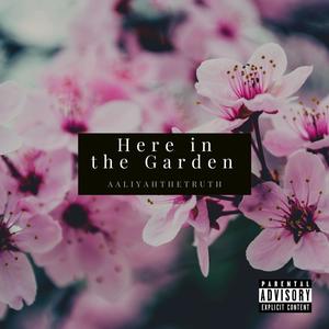 Here in the Garden (Explicit)