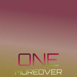 One Moreover