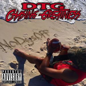 Chasing Greatness (Explicit)