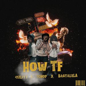 How TF (feat. Tchop & Bagtalk LA) (Explicit)