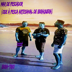 Mar de Pescador (Ode à pesca artesanal de Ibiraquera)