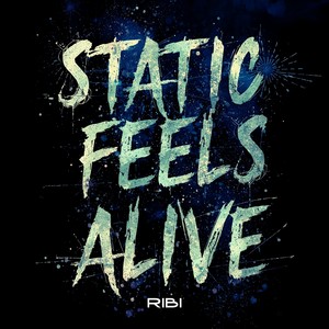 Static Feels Alive