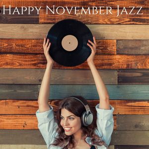 Happy November Jazz: Positive Jazz Cafe and Bossa Nova Music for Fresh Start