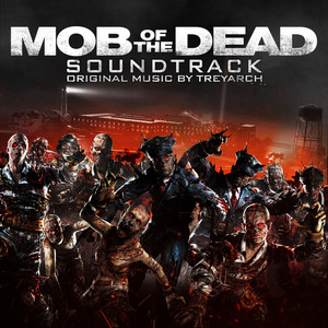 Call of Duty: Black Ops II Zombies – "Mob of the Dead" (Official Soundtrack) (使命召唤9:黑色行动2僵尸模式地图游戏原声带)