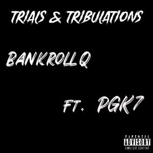 Trials & Tribulations (feat. PGK7) [Explicit]