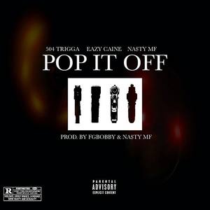 Pop It Off (feat. 504 Trigga & Eazy Caine) [Explicit]