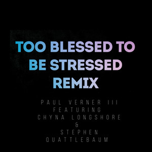 Too Blessed To Be Stressed (Remix)