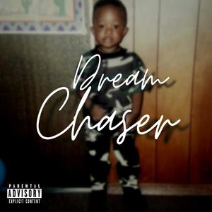 Dream Chaser (Explicit)