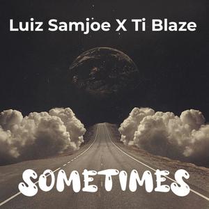 Sometimes (feat. Ti blaze)