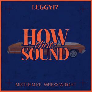 How that Sound (feat. Mister Mike & Wrexx Wright) [Explicit]