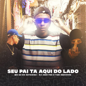 Seu Pai Tá Aqui do Lado (Explicit)