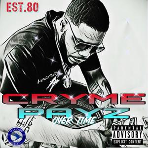 CRYME PAYZ OVERTIME (Explicit)