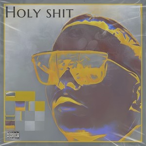 Holy **** (Explicit)