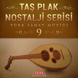 Taş Plak Nostalji Serisi, Vol. 9 (Türk Sanat Müziği)