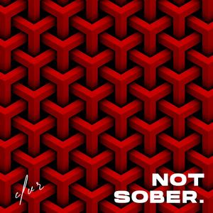 NOT SOBER