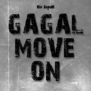 GAGAL MOVE ON