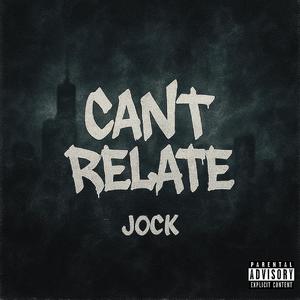 Can't Relate (Explicit)