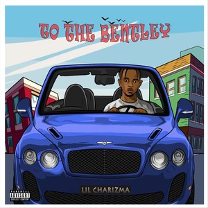 To the Bentley (Explicit)