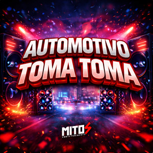Automotivo Toma Toma (Explicit)
