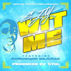 Wit Me (feat. Domonique Dajerae')