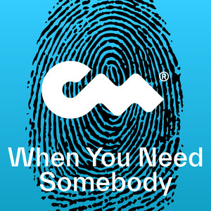 When You Need Somebody
