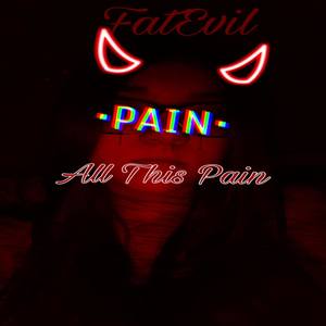 All This Pain (Explicit)