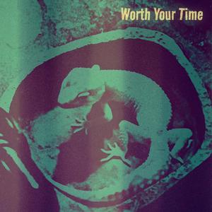 Worth Your Time (feat. Pastel Faces)