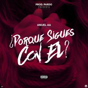 ¿Por Qué Sigues Con El? (Real Hasta La Muerte Version)