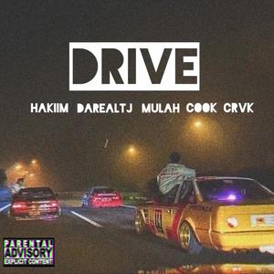 Drive (feat. Hakiim, DarealTj & Lmulah Dashootah) (Explicit)