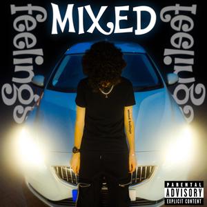 mixed feelings (Explicit)