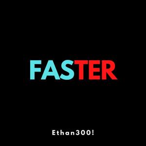 Faster (Explicit)