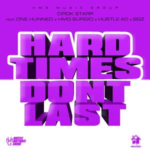 Hard times dont last(feat. One Hunned, HMG Surgio, Hustle AD & BGZ) (Explicit)