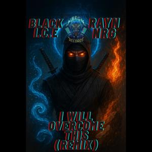 I WILL OVERCOME THIS (RAYN NRG Remix)