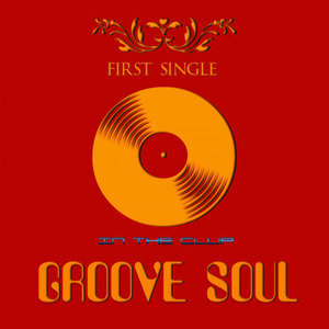 Groove Soul 1st Single [In The Clup]