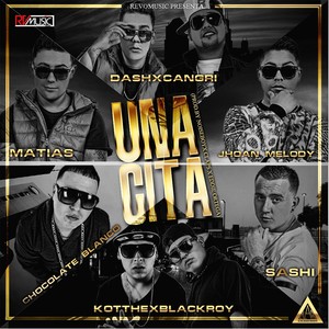 Una Cita (feat. Sashi, Matias, Chocolate Blanco, Dash & Cangri & Kotthe & Blackroy)