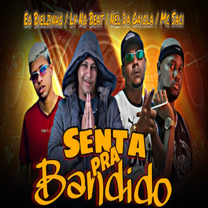 Senta pra Bandido (feat. MC Saci) [Explicit]