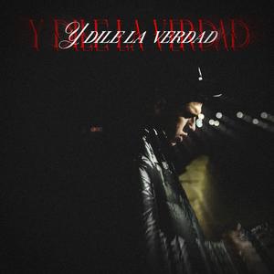 Y Dile la Verdad (Explicit)