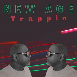 New Age Trappin (Explicit)