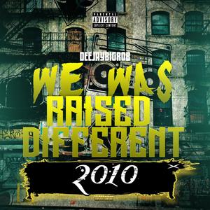 We Was Raised Different 2010 (Explicit)