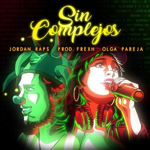 SIN COMPLEJOS (feat. OLGA PAREJA) (Explicit)