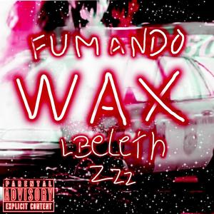 FUMANDO WAX (Sensillo|Explicit)