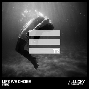 Life We Chose (Original Mix)