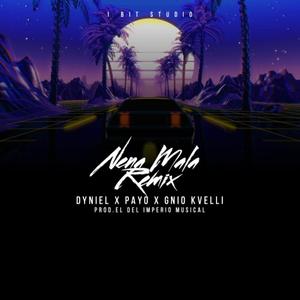 Nena Mala (feat. Dyniel & GNIO kvelli) [Remix]