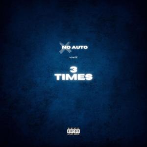 3 Times (No Auto) [Explicit]