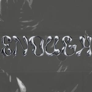 ENOUGH (Explicit)