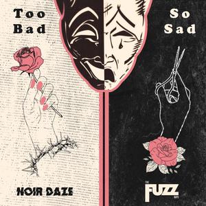 Too Bad, So Sad (feat. The Fuzz Raps)
