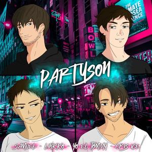 Partyson(feat. Samu-el & Yo el Tommy) (Explicit)