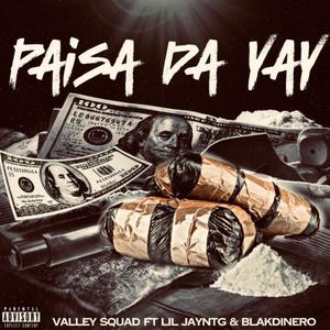 Paisa Da Yay (feat. ForGottenStories, BlakDinero & LilJayNtg) (Explicit)